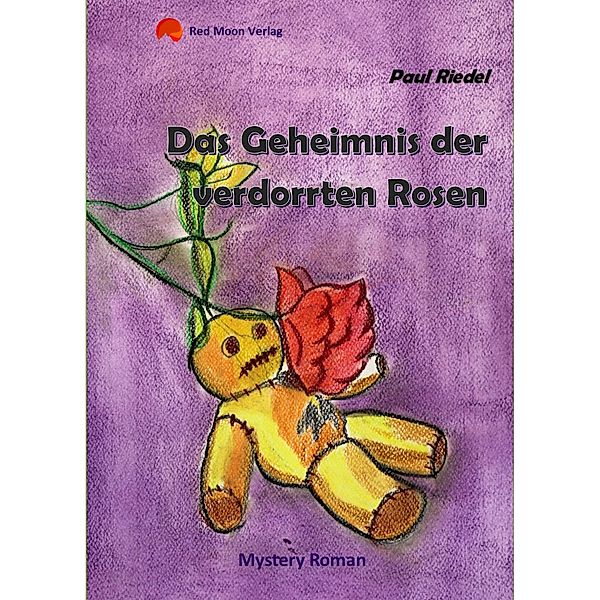 Das Geheimnis der verdorrten Rosen, Paul Riedel