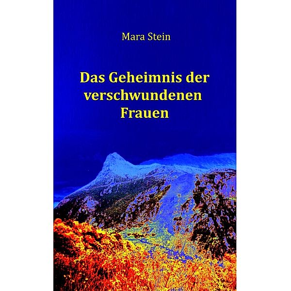 Das Geheimnis der verschwundenen Frauen, Mara Stein
