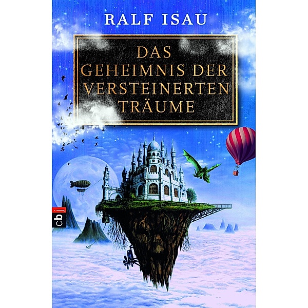 Das Geheimnis der versteinerten Träume, Ralf Isau