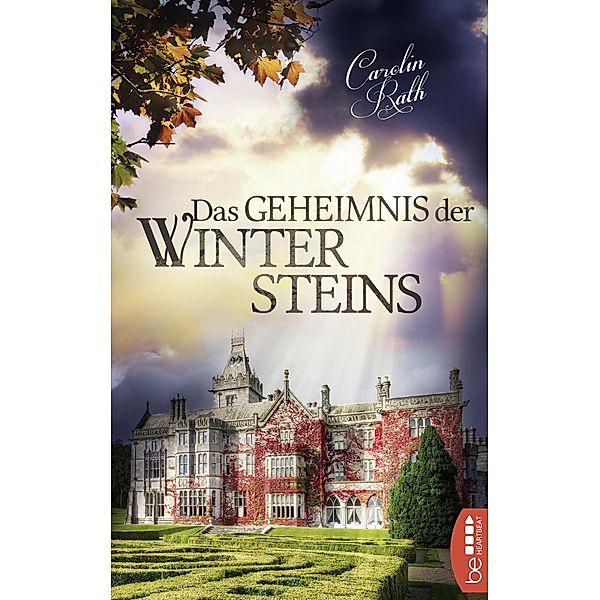 Das Geheimnis der Wintersteins / Winterstein-Saga Bd.2, Carolin Rath