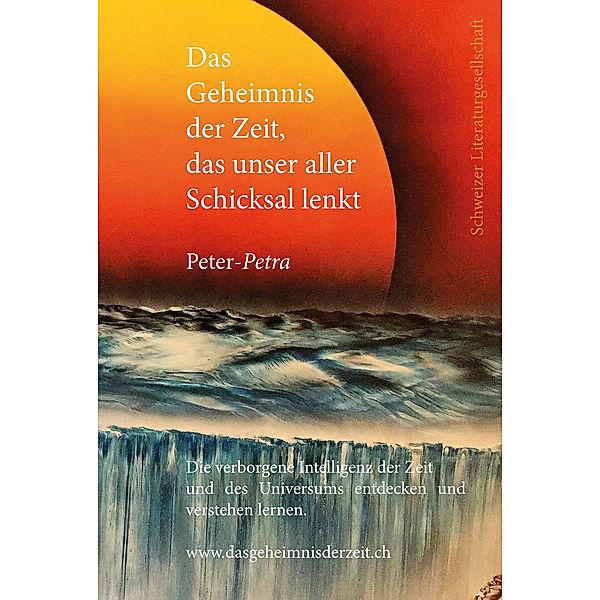 Das Geheimnis der Zeit, das unser aller Schicksal lenkt, Peter-Petra