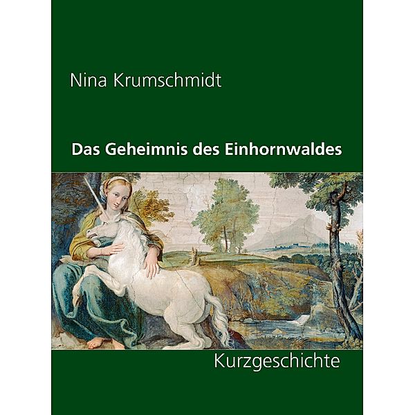 Das Geheimnis des Einhornwaldes, Nina Krumschmidt