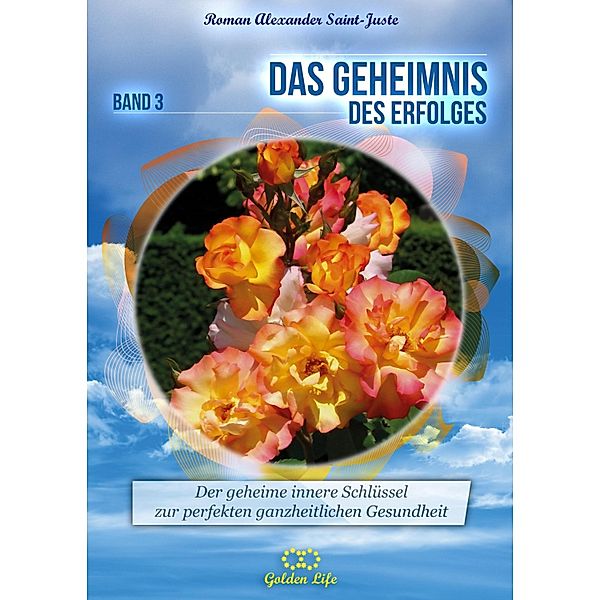 Das Geheimnis des Erfolges, Roman Alexander Saint-Juste