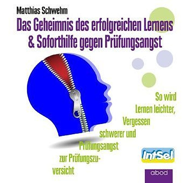 Das Geheimnis des erfolgreichen Lernens & Soforthilfe gegen Prüfungsangst, Audio-CD, Matthias Schwehm