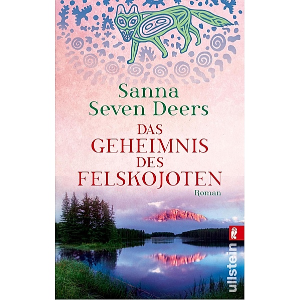 Das Geheimnis des Felskojoten / Ullstein eBooks, Sanna Seven Deers