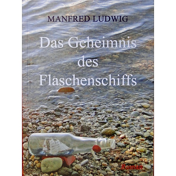 Das Geheimnis des Flaschenschiffs, Manfred Ludwig