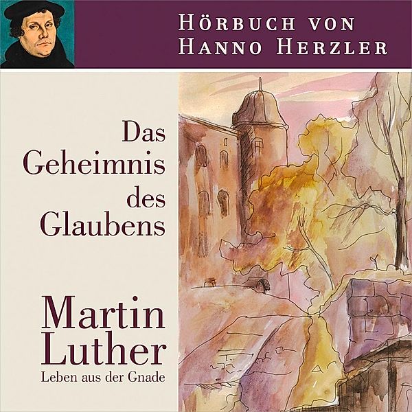 Das Geheimnis des Glaubens, 1 Audio-CD, Hanno Herzler