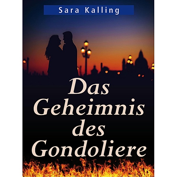 Das Geheimnis des Gondoliere, Sara Kalling