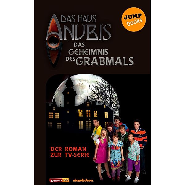 Das Geheimnis des Grabmals / Das Haus Anubis Bd.2, Das Haus Anubis