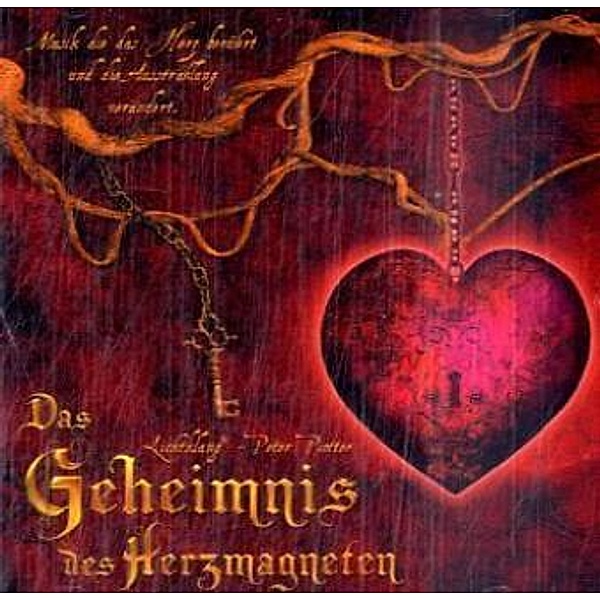 Das Geheimnis des Herzmagneten, 1 Audio-CD, Lichtklang-Peter Piotter