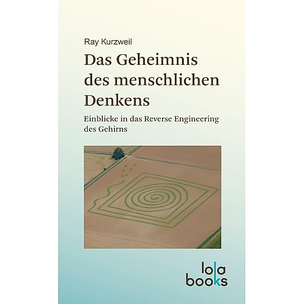 Das Geheimnis des menschlichen Denkens, Ray Kurzweil