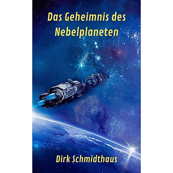 Das Geheimnis des Nebelplaneten, Dirk Schmidthaus