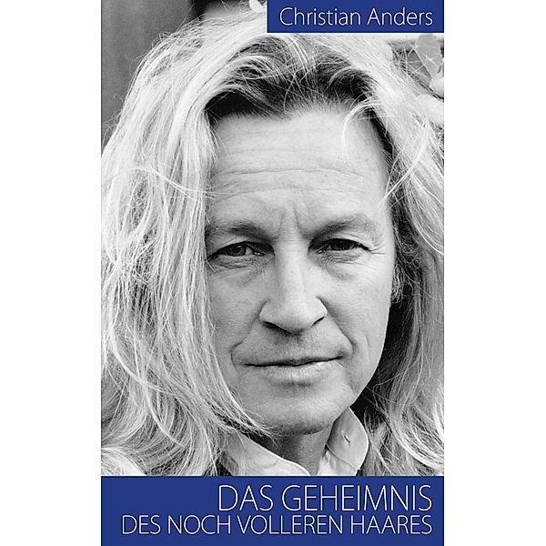 Das Geheimnis des noch volleren Haares, Christian Anders