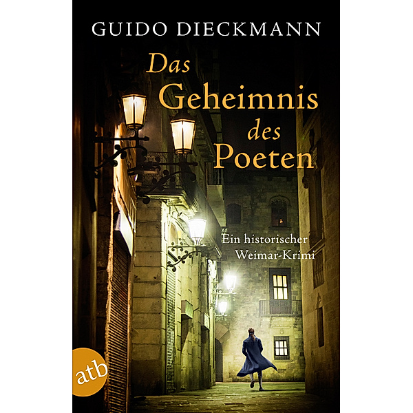 Das Geheimnis des Poeten / Weimar-Krimi Bd.1, Guido Dieckmann