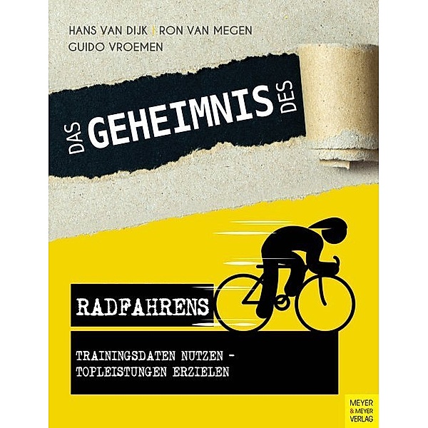 Das Geheimnis des Radfahrens, Hans van Dijk, Ron van Megen, Guido Vroemen