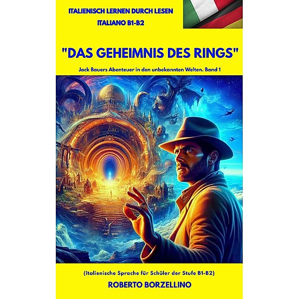 DAS GEHEIMNIS DES RINGS / Jack Bauers Abenteuer Bd.1, Roberto Borzellino