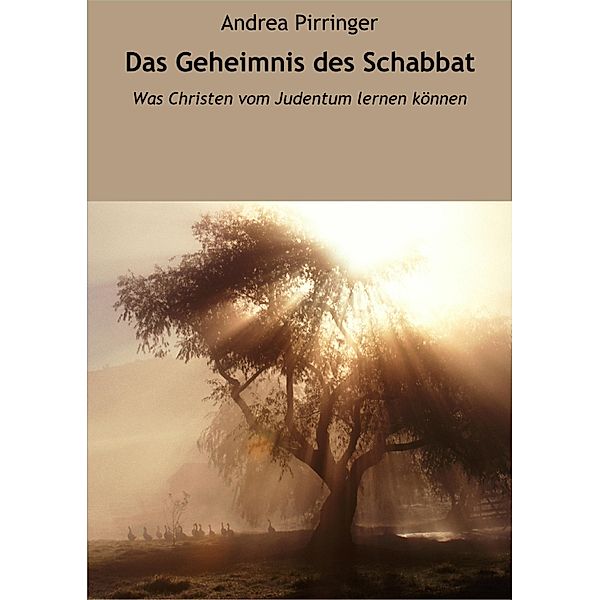 Das Geheimnis des Schabbat, Andrea Pirringer