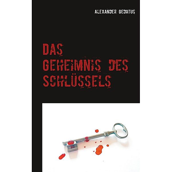 Das Geheimnis des Schlüssels, Alexander Gedatus