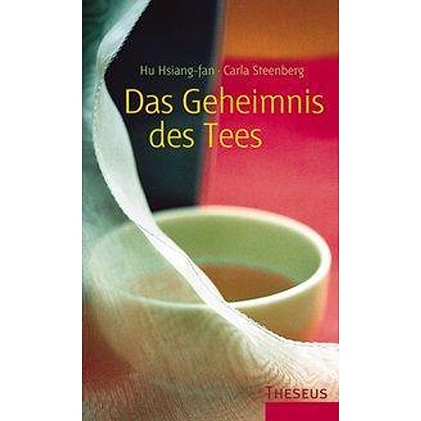 Das Geheimnis des Tees, Hu Hsiang-fan, Carla Steenberg