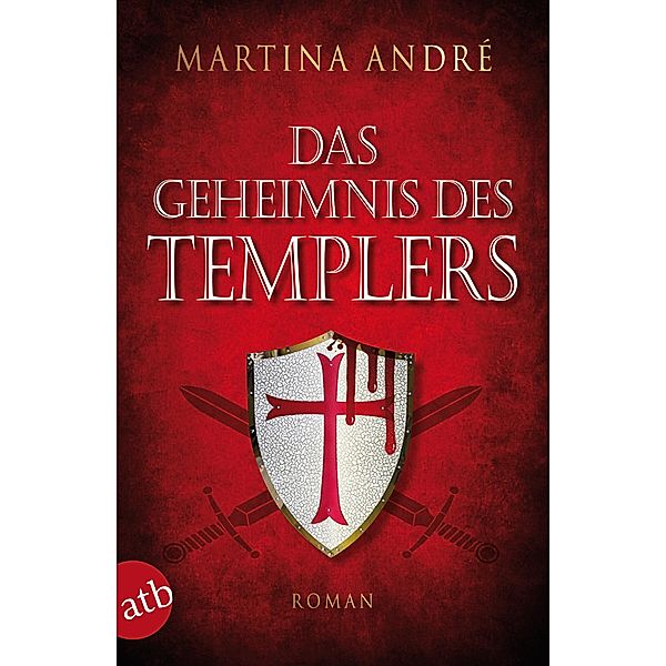 Das Geheimnis des Templers / Gero von Breydenbach Bd.1, Martina André