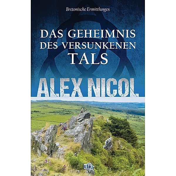 Das Geheimnis des versunkenen Tals / Bretonische Ermittlungen Bd.3, Alex Nicol