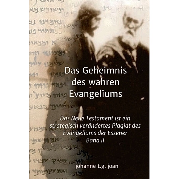Das Geheimnis des wahren Evangeliums - Band 2, Johanne T. G. Joan