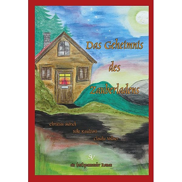 Das Geheimnis des Zauberladens, Christian Mörsch, Silke Kandziora, Claudia Vollmer