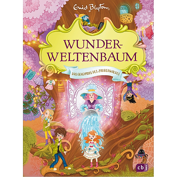 Das Geheimnis des Zauberwaldes / Wunderweltenbaum Bd.3, Enid Blyton