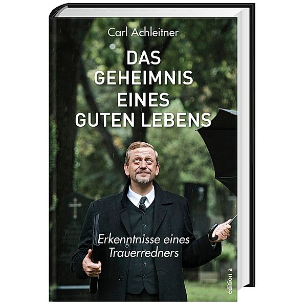 Das Geheimnis eines guten Lebens, Carl Achleitner