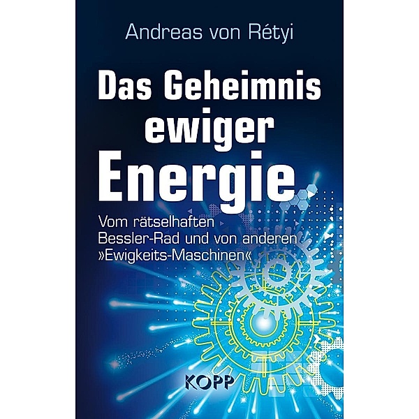 Das Geheimnis ewiger Energie, Andreas von Rétyi