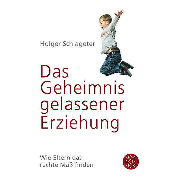 Das Geheimnis gelassener Erziehung, Holger Schlageter