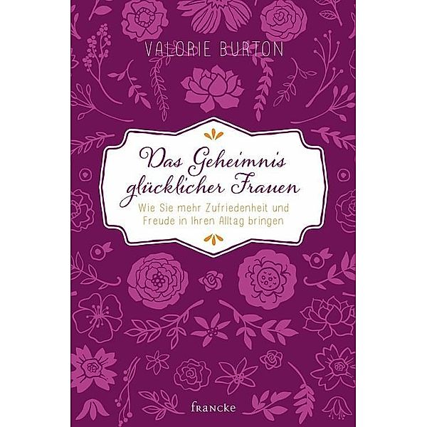 Das Geheimnis glücklicher Frauen, Valorie Burton