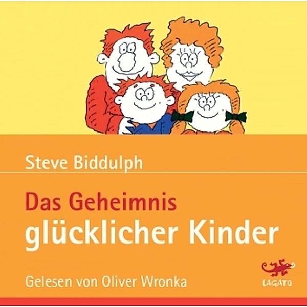 Das Geheimnis glücklicher Kinder, 4 Audio-CDs, Steve Biddulph