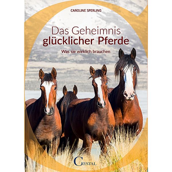 Das Geheimnis glücklicher Pferde, Caroline Sperling