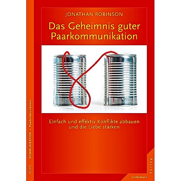 Das Geheimnis guter Paarkommunikation, Jonathan Robinson