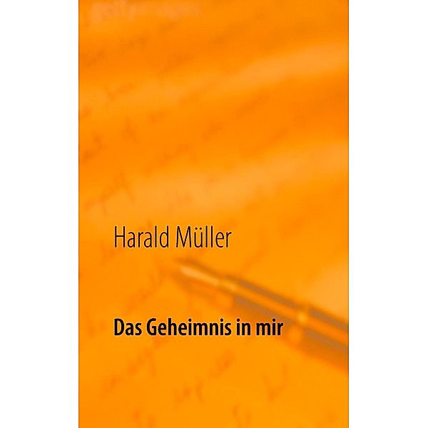 Das Geheimnis in mir, Harald Müller