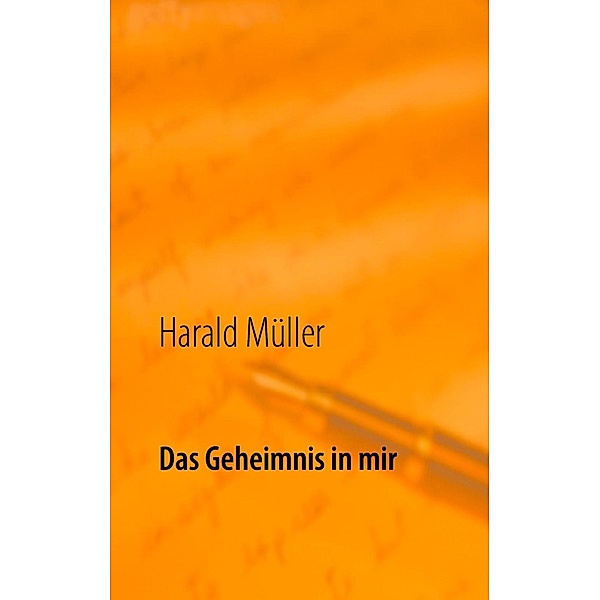 Das Geheimnis in mir, Harald Müller