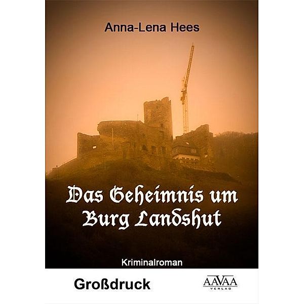 Das Geheimnis um Burg Landshut, Grossdruck, Anna-Lena Hees