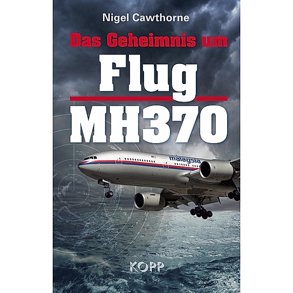 Das Geheimnis um Flug MH370, Nigel Cawthorne