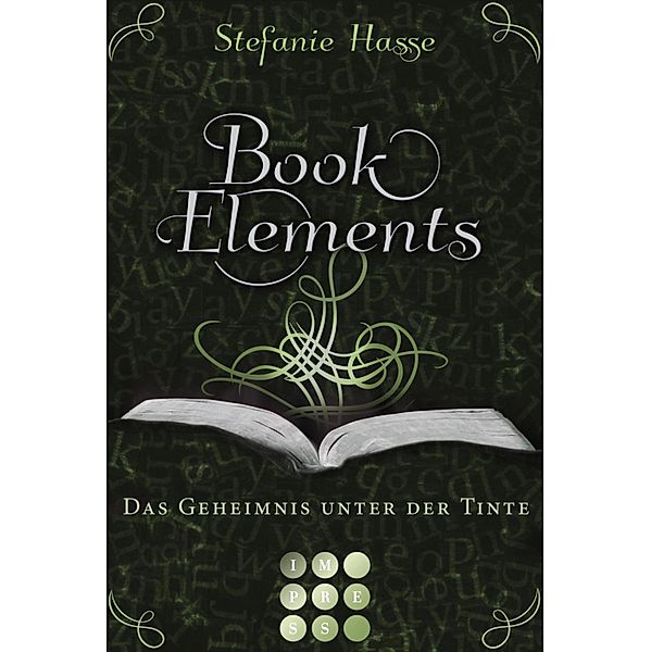 Das Geheimnis unter der Tinte / BookElements Bd.3, Stefanie Hasse