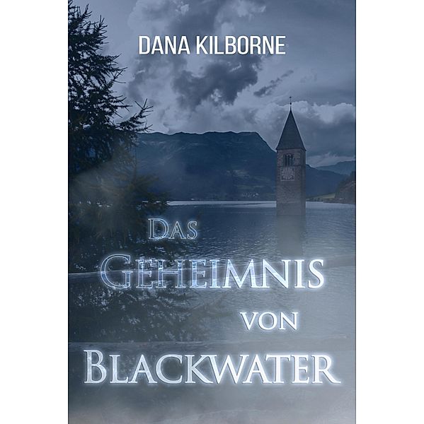 Das Geheimnis von Blackwater, Dana Kilborne