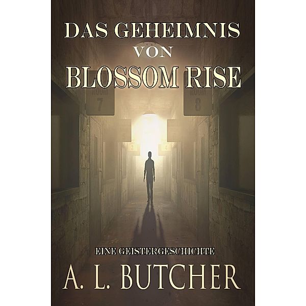 Das Geheimnis von Blossom Rise, A L Butcher