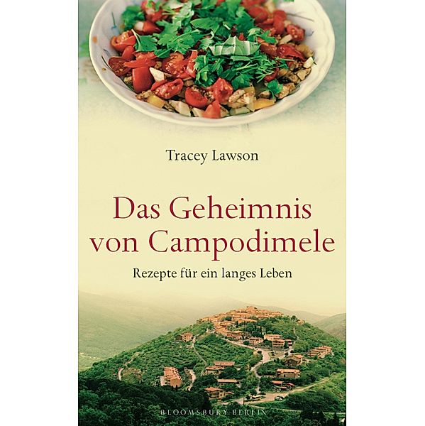 Das Geheimnis von Campodimele: Rezepte für ein langes Leben, Tracey Lawson