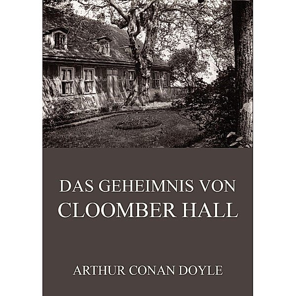 Das Geheimnis von Cloomber Hall, Arthur Conan Doyle