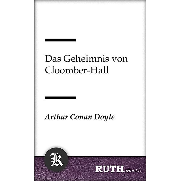 Das Geheimnis von Cloomber-Hall, Arthur Conan Doyle