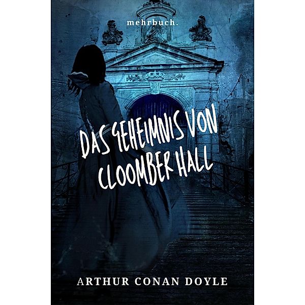 Das Geheimnis von Cloomber Hall, Arthur Conan Doyle