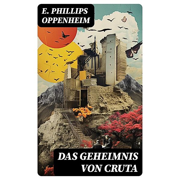 Das Geheimnis von Cruta, E. Phillips Oppenheim