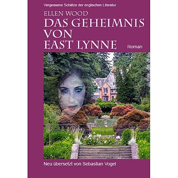 Das Geheimnis von East Lynne, Ellen Wood