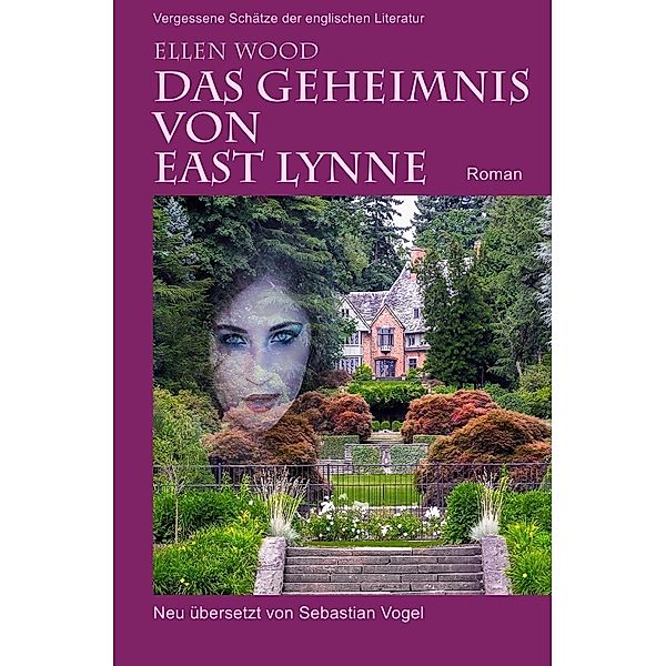 Das Geheimnis von East Lynne, Ellen Wood