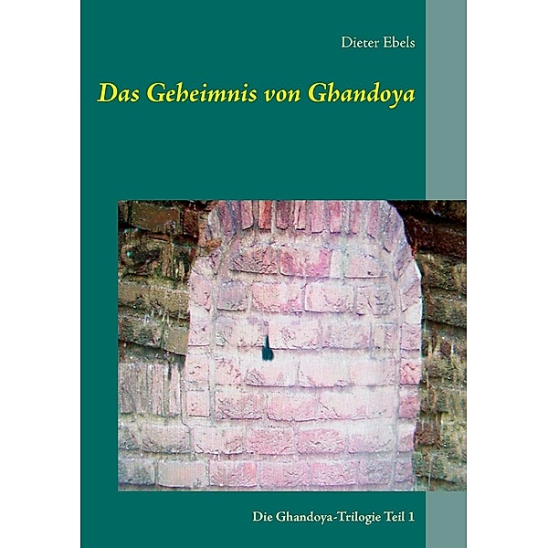 Das Geheimnis von Ghandoya, Dieter Ebels